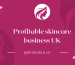 Profitable Skincare Business UK
